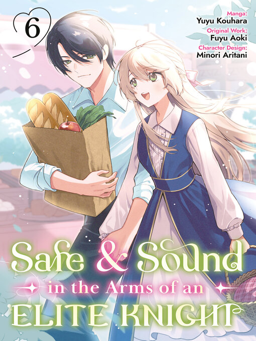 Cover image for Safe & Sound in the Arms of an Elite Knight (Manga) Volume 6